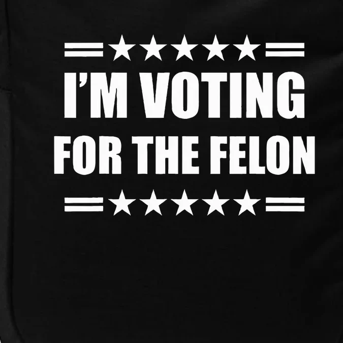 IM Voting For A Felon Impact Tech Backpack