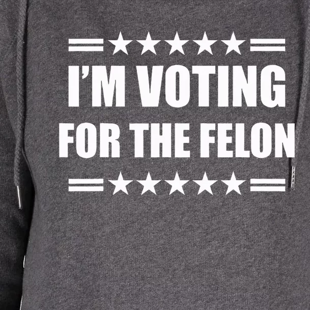 IM Voting For A Felon Womens Funnel Neck Pullover Hood