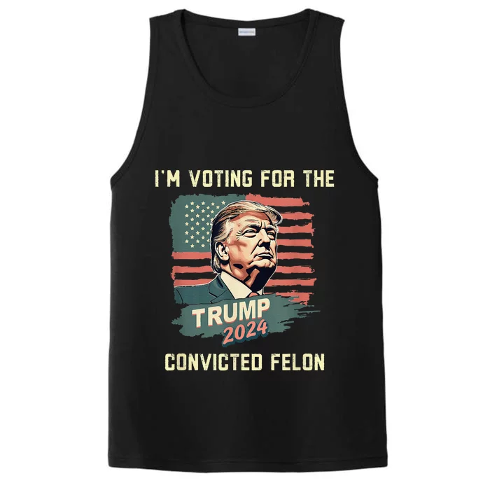 IM Voting For The Convicted Felon Funny Donald Trump Performance Tank