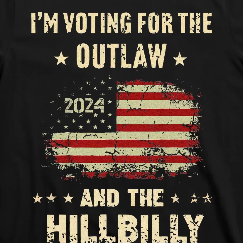 IM Voting For The Outlaw And The Hillbilly 2024 Us Flag T-Shirt