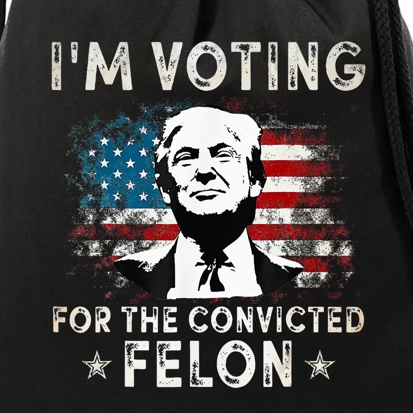 IM Voting For The Convicted Felon Drawstring Bag