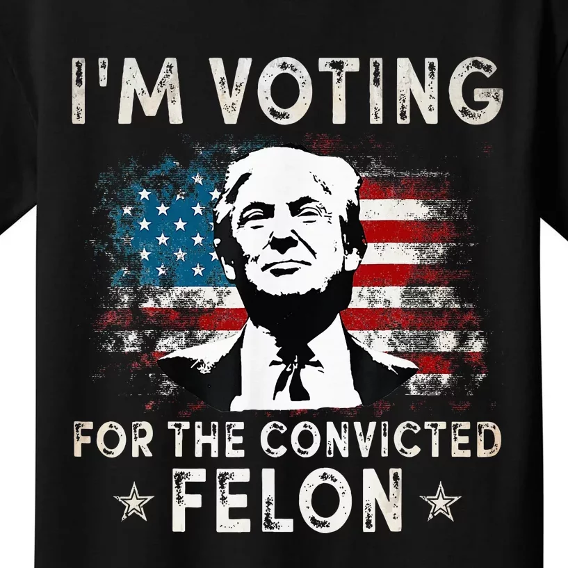 IM Voting For The Convicted Felon Kids T-Shirt