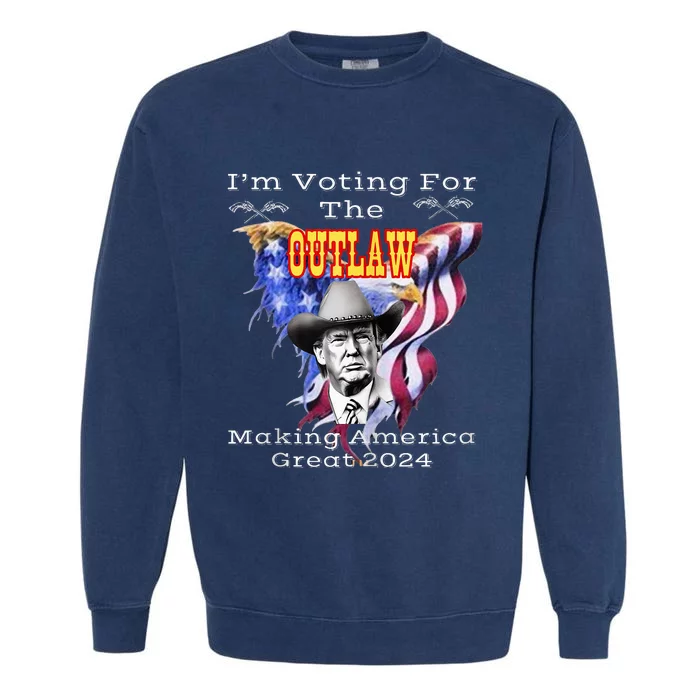 IM Voting For Outlaw Making America Great 2024 Us Flag Garment-Dyed Sweatshirt