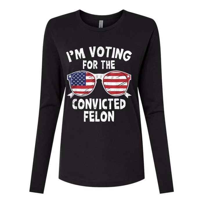 Im Voting For The Convicted Felon Funny Pro Trump 2024 Womens Cotton Relaxed Long Sleeve T-Shirt