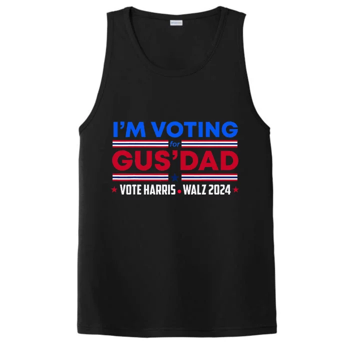 IM Voting For Gus Dad Vote Harris Walz 2024 Pres And Vice Performance Tank