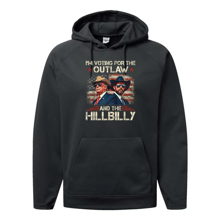 IM Voting For The Outlaw And The Hillbilly Trump Vance 2024 Performance Fleece Hoodie