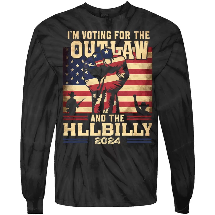 IM Voting For The Outlaw And The Hillbilly 2024 Tie-Dye Long Sleeve Shirt