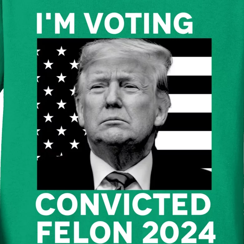 Im Voting For A Convicted Felon In November 2024 Kids Long Sleeve Shirt