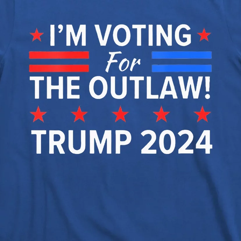 Im Voting For The Outlaw Funny Pro Trump 2024 Election T-Shirt