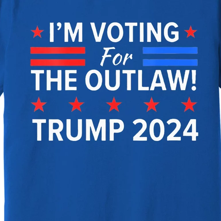 Im Voting For The Outlaw Funny Pro Trump 2024 Election Premium T-Shirt