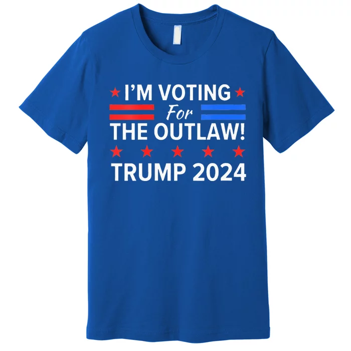 Im Voting For The Outlaw Funny Pro Trump 2024 Election Premium T-Shirt