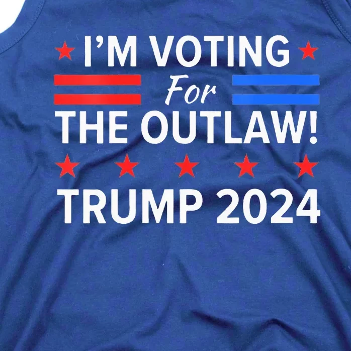 Im Voting For The Outlaw Funny Pro Trump 2024 Election Tank Top