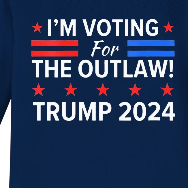 Im Voting For The Outlaw Funny Pro Trump 2024 Election Baby Long Sleeve Bodysuit