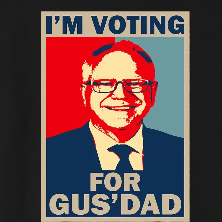 IM Voting For Gus Dad Vote Tim Walz 2024 Women's Crop Top Tee