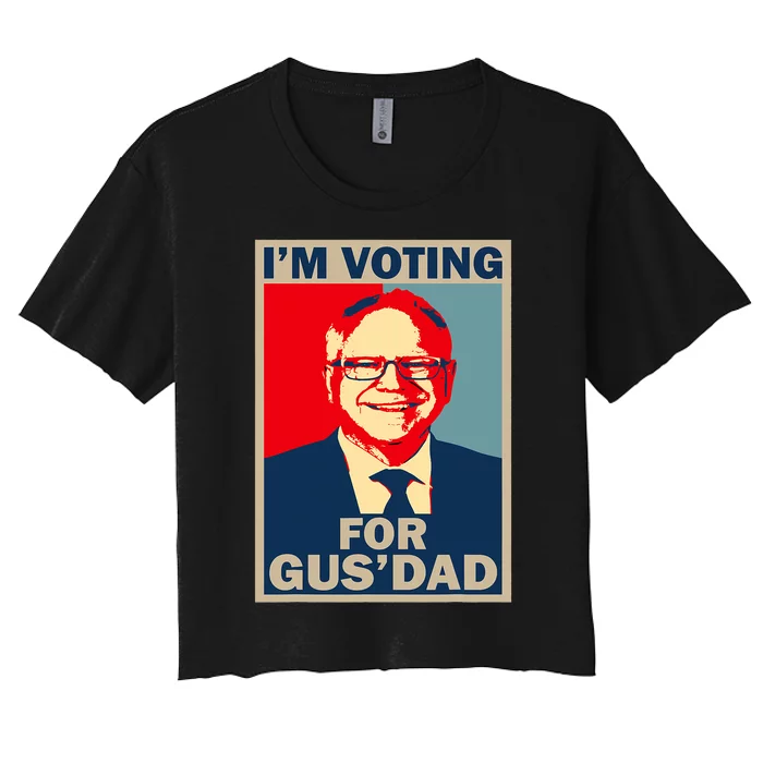 IM Voting For Gus Dad Vote Tim Walz 2024 Women's Crop Top Tee