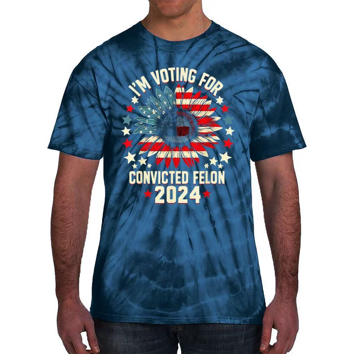 Im Voting For A Felon In 2024 Us Flag Convicted Felon Tie-Dye T-Shirt