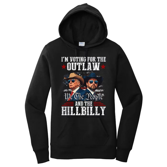 IM Voting For The Outlaw And The Hillbilly Trump Vance 2024 Women's Pullover Hoodie