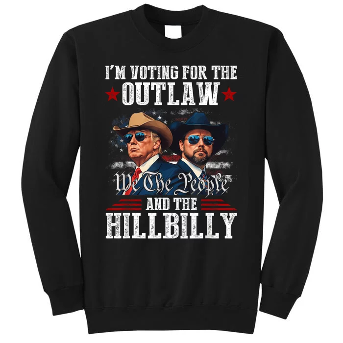 IM Voting For The Outlaw And The Hillbilly Trump Vance 2024 Tall Sweatshirt