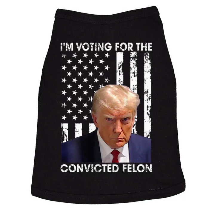 IM Voting For The Convicted Felon American Flag Doggie Tank