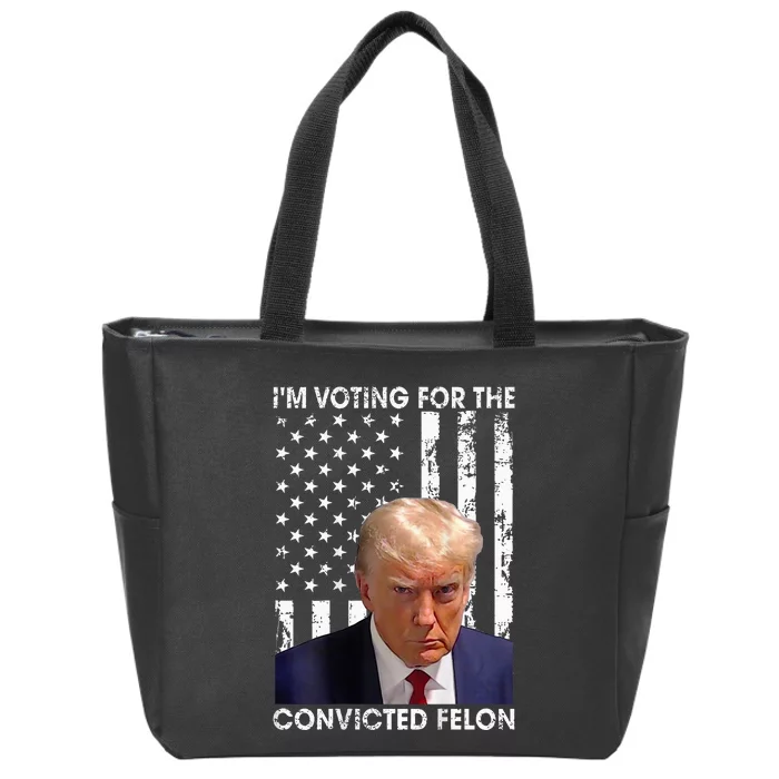 IM Voting For The Convicted Felon American Flag Zip Tote Bag