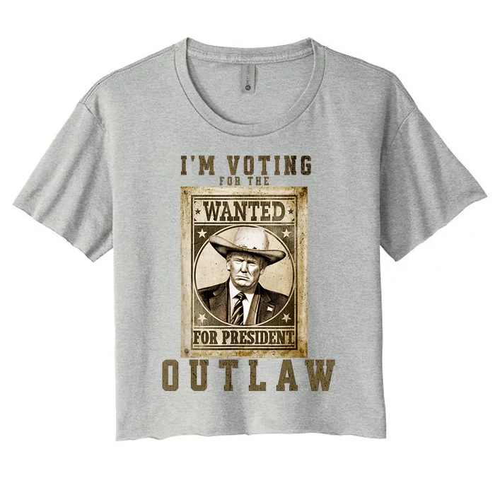 IM Voting For The Outlaw Wanted For President Trump 2024 Women's Crop Top Tee