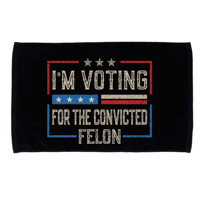 IM Voting For A Felon In 2024 Us Flag Vintage Microfiber Hand Towel