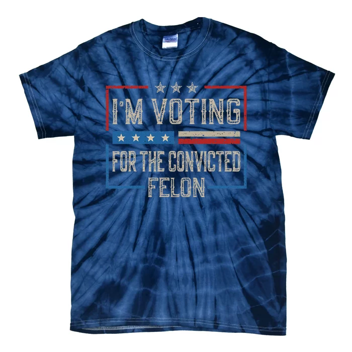 IM Voting For A Felon In 2024 Us Flag Vintage Tie-Dye T-Shirt