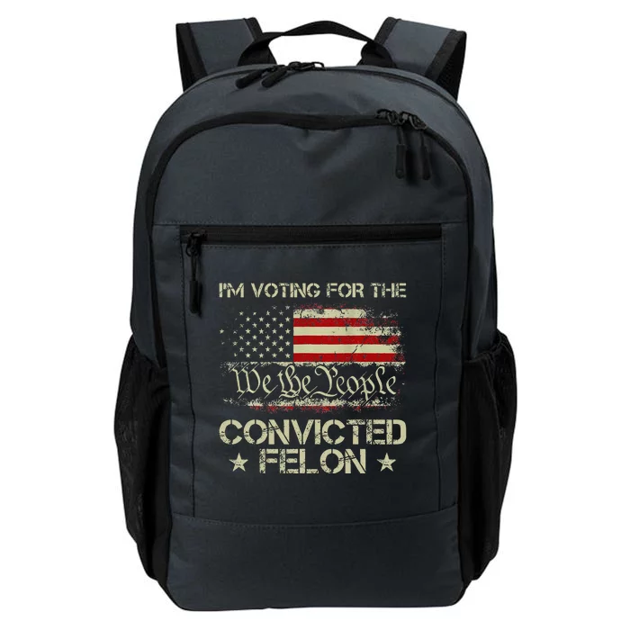 IM Voting For The Convicted Felon Funny 2024 Daily Commute Backpack