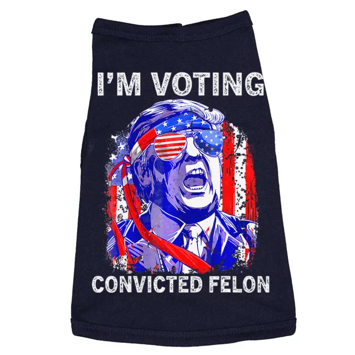 IM Voting For The Convicted Felon Funny Pro 2024 Doggie Tank