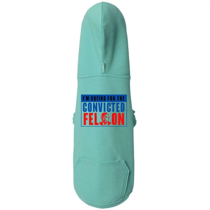 IM Voting For The Convicted Felon Donald Trump 2024 Premium Doggie 3-End Fleece Hoodie