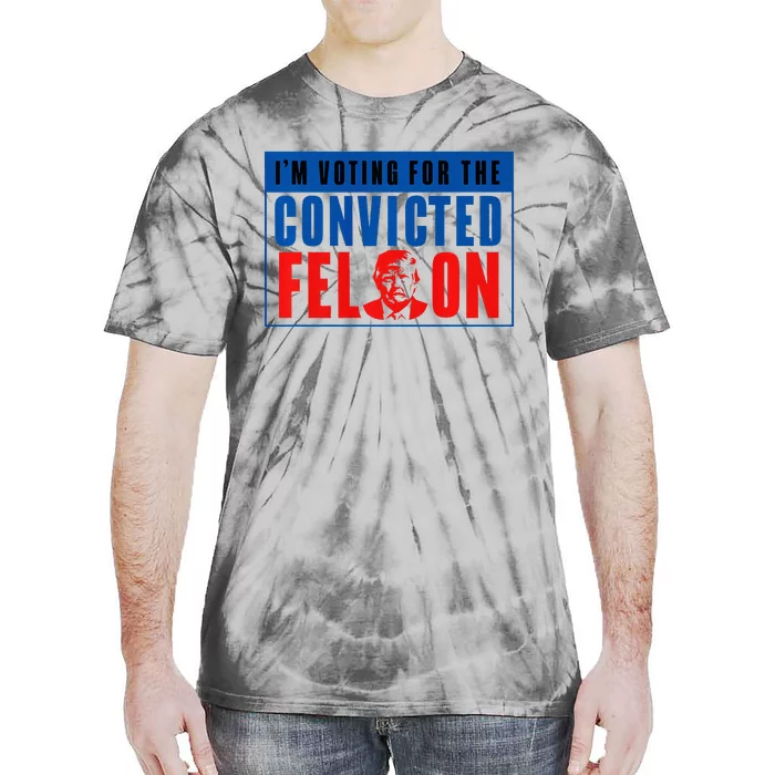 IM Voting For The Convicted Felon Donald Trump 2024 Premium Tie-Dye T-Shirt