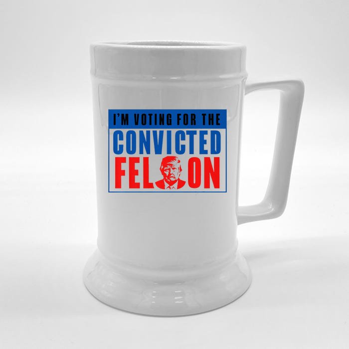 IM Voting For The Convicted Felon Donald Trump 2024 Premium Front & Back Beer Stein