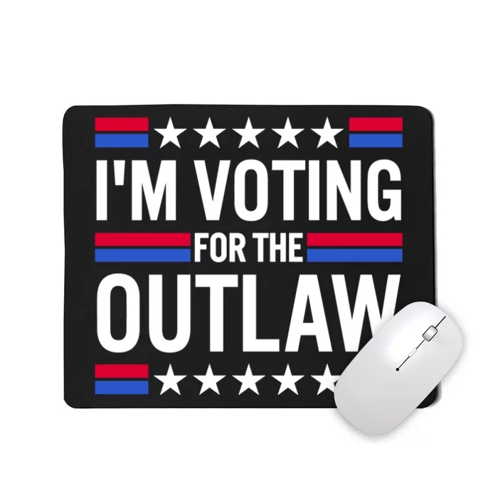 Im Voting For The Outlaw Funny Trump Mousepad