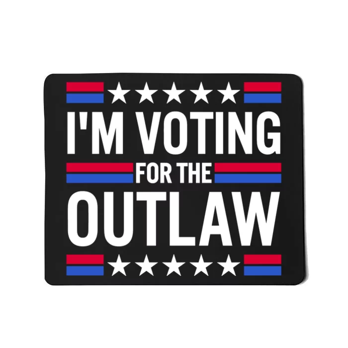 Im Voting For The Outlaw Funny Trump Mousepad