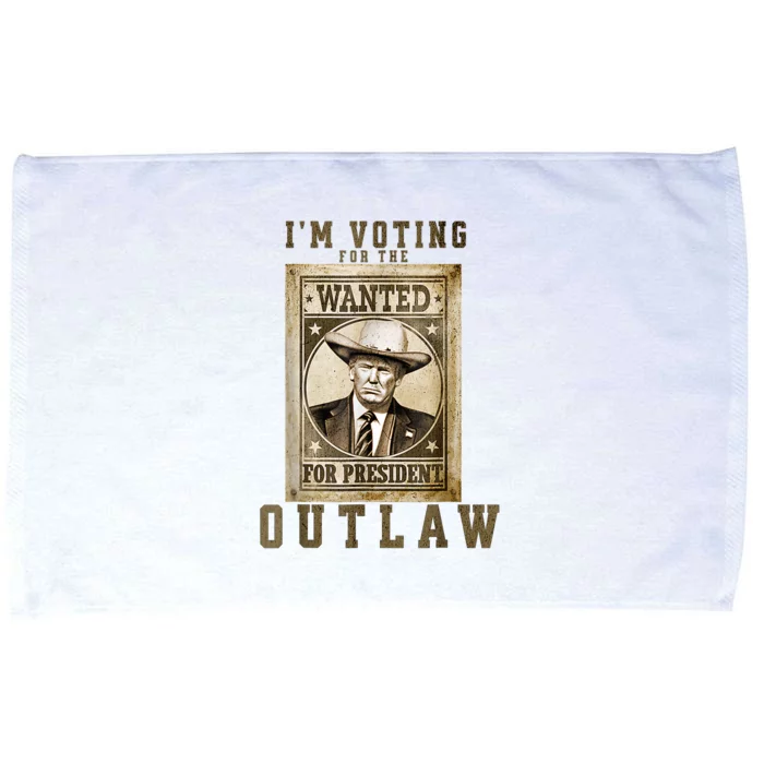 IM Voting For The Outlaw Wanted For President Trump 2024 Microfiber Hand Towel