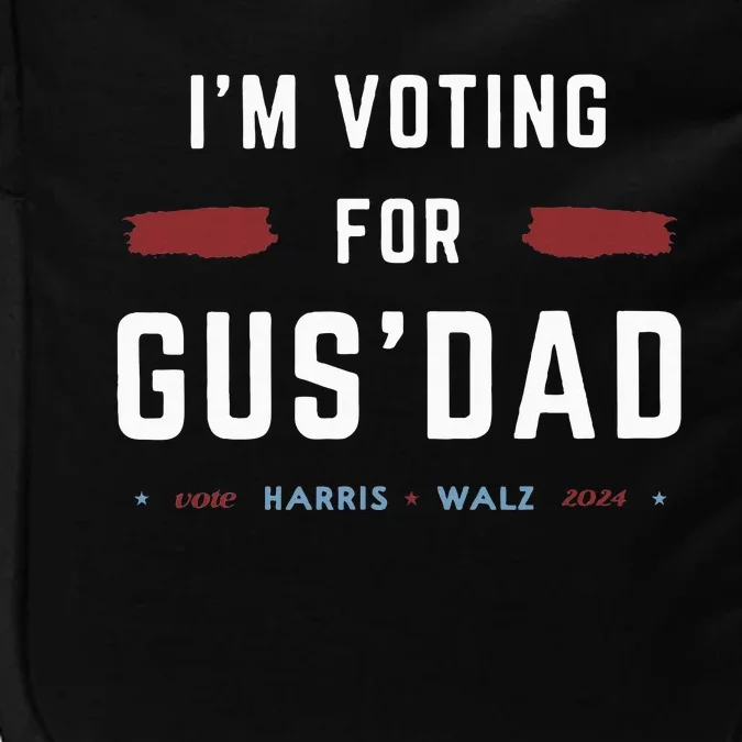 IM Voting For Gus Dad Vote Harris Walz 2024 Pres And Vice Impact Tech Backpack