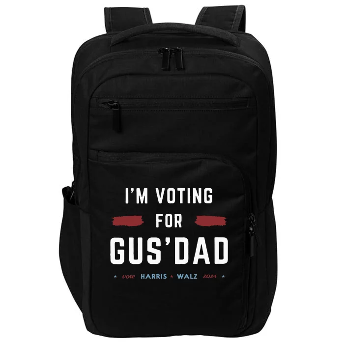 IM Voting For Gus Dad Vote Harris Walz 2024 Pres And Vice Impact Tech Backpack