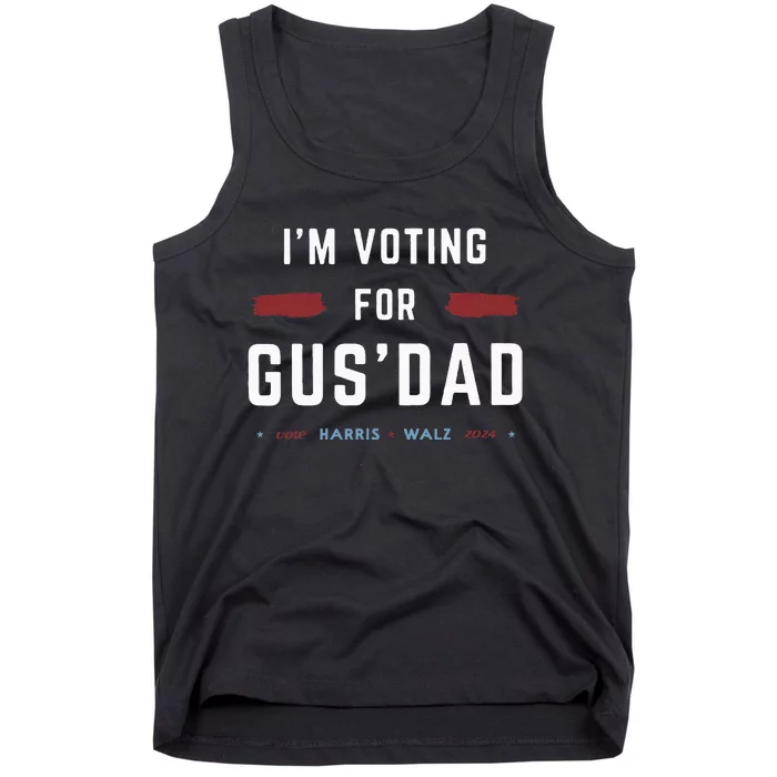 IM Voting For Gus Dad Vote Harris Walz 2024 Pres And Vice Tank Top