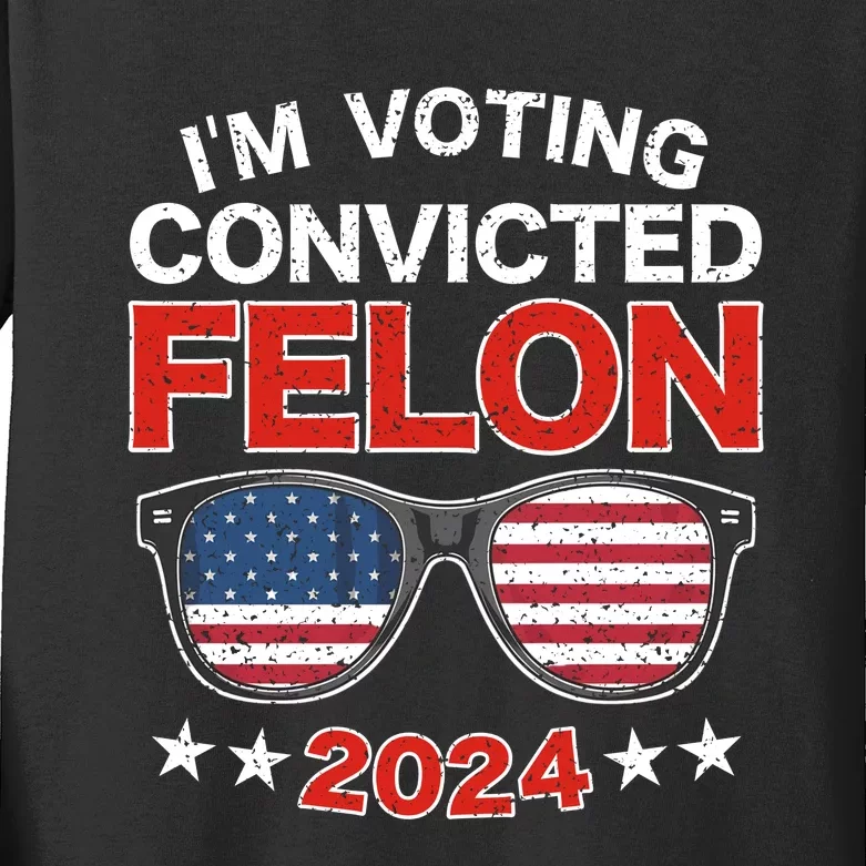 Im Voting For The Convicted Felon Trump 2024 Kids Long Sleeve Shirt