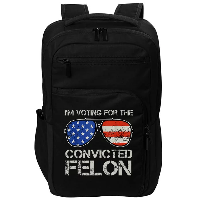 Im Voting For The Convicted Fellon 2024 Us Flag Pro Trump Impact Tech Backpack