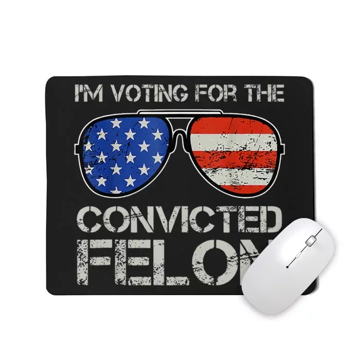 Im Voting For The Convicted Fellon 2024 Us Flag Pro Trump Mousepad