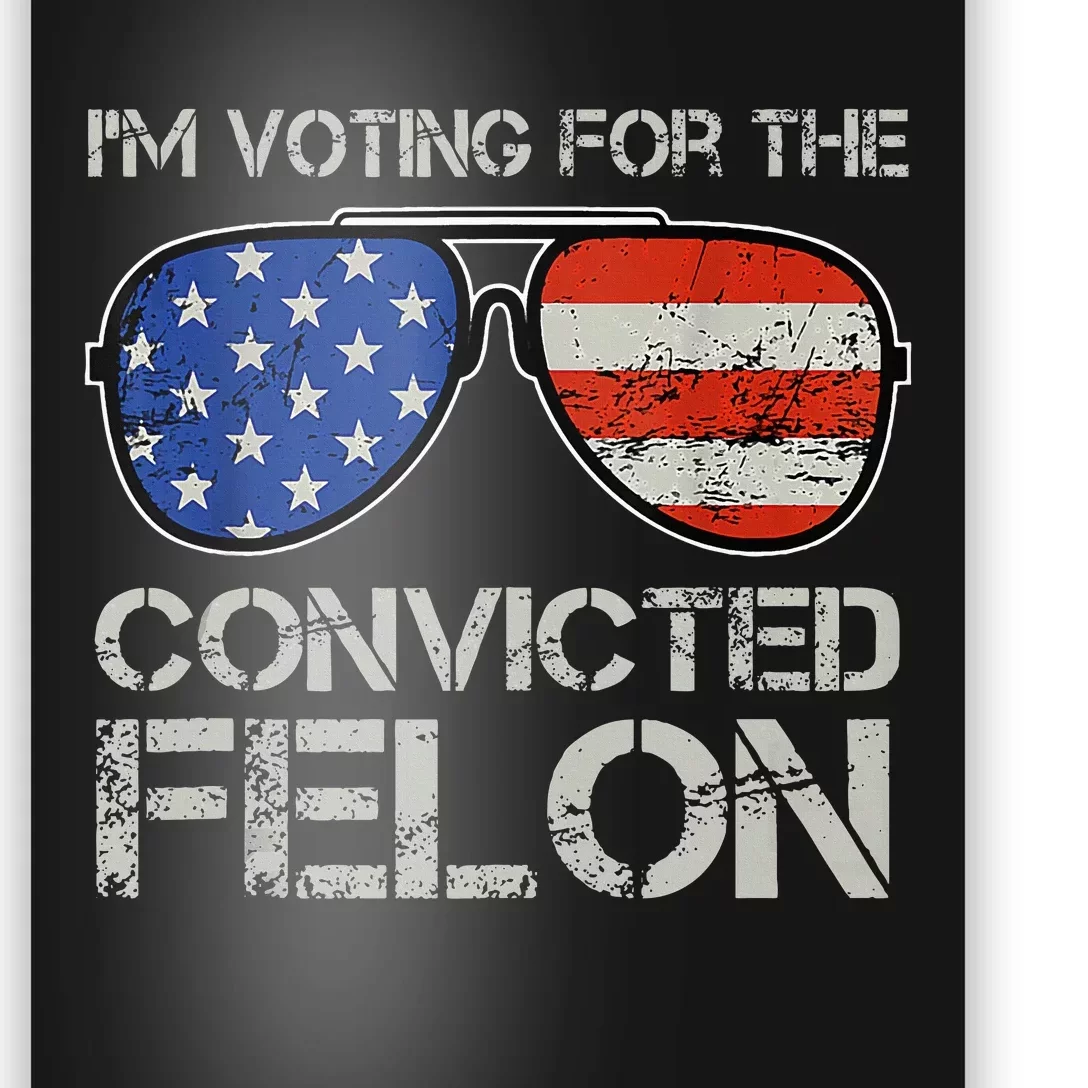 Im Voting For The Convicted Fellon 2024 Us Flag Pro Trump Poster