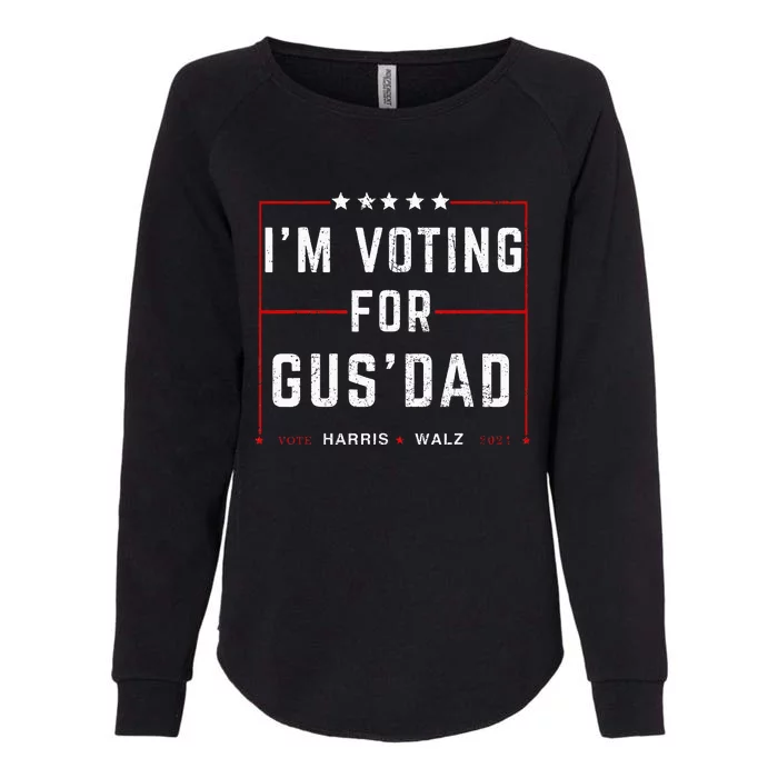 IM Voting For Gus Dad Vote Harris Walz 2024 Pres And Vice Womens California Wash Sweatshirt