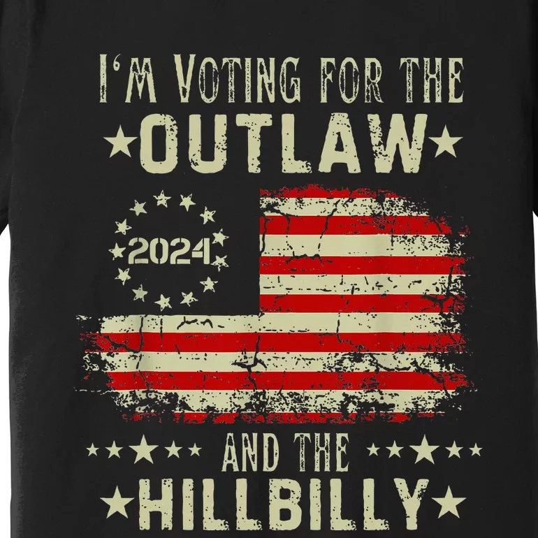 IM Voting For The Outlaw And The Hillbilly 2024 Us Flag Premium T-Shirt