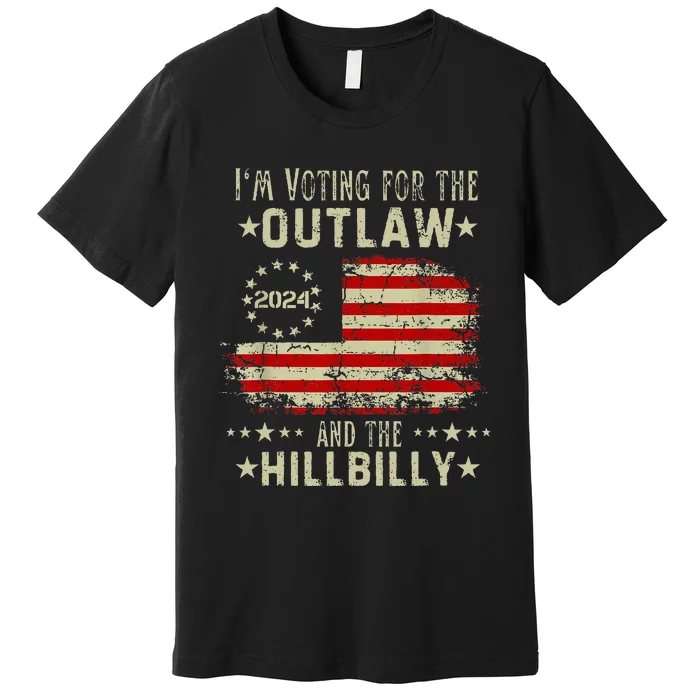 IM Voting For The Outlaw And The Hillbilly 2024 Us Flag Premium T-Shirt