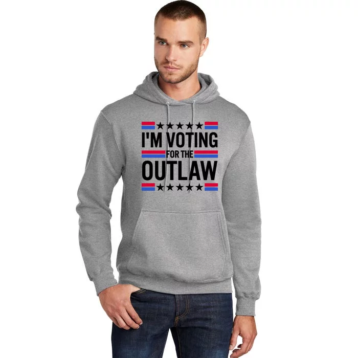 Im Voting For The Outlaw Funny Trump Tall Hoodie