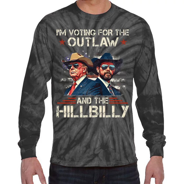 IM Voting For The Outlaw And The Hillbilly Trump Vance 2024 Tie-Dye Long Sleeve Shirt