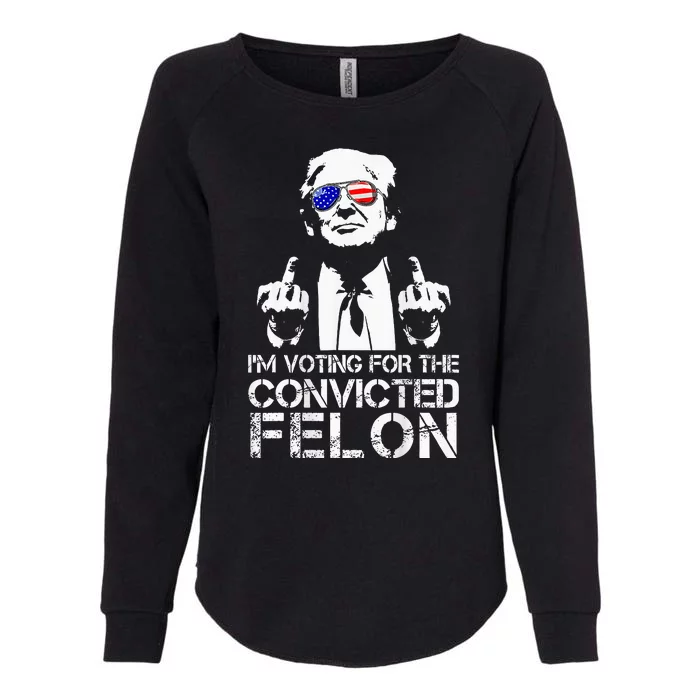 IM Voting For The Convicted Felon 2 Sided Funny Trump Womens California Wash Sweatshirt