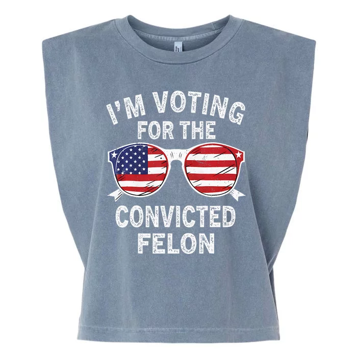 IM Voting For The Convicted Felon Funny Pro 2024 Garment-Dyed Women's Muscle Tee