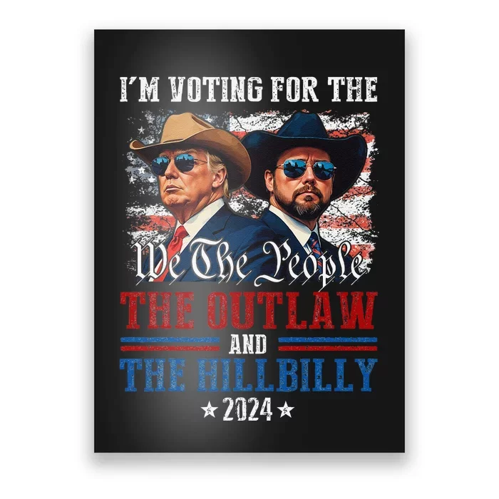 IM Voting For The Outlaw And The Hillbilly Trump Vance 2024 Poster